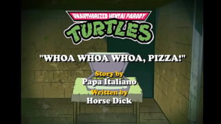 TURTLES NINJA – WHOA WHOA WHOA, PIZZA! : APRIL GANGBANG